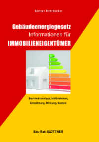 Gebäudeenergiegesetz Informationen für Immobilieneigentümer : Bestandsanalyse, Maßnahmen, Umsetzung, Wirkung, Kosten (Bau-Rat) （2023. 96 S. Grafiken und Tabellen. 24 cm）