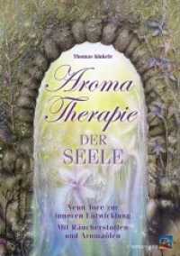 Aromatherapie der Seele : Neun Tore zur inneren Entwicklung. Mit Räucherstoffen und Aromaölen （1. Aufl. 2004. 160 S. 20 SW-Abb. 24 cm）