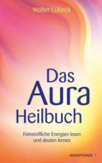Das Aura-Heilbuch : Feinstoffliche Energien lesen und deuten lernen (Windpferd Taschenbuch) （12. Aufl. 2011. 260 S. m. Abb. 18 cm）