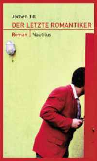 Der letzte Romantiker : Roman （1., Aufl. 2004. 224 S. 21 cm）