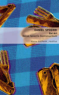 Eat Art - Daniel Spoerris Gastronoptikum : Mit e. Vorw. v. Barbara Räderscheidt (Kleine Bücherei für Hand und Kopf 56) （1., Aufl. 2006. 128 S. 30 SW-Abb. 16.8 cm）