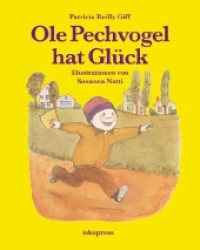 Ole Pechvogel hat Glück （1. Aufl. 2012. 32 S. m. Illustr. 22,5 cm）