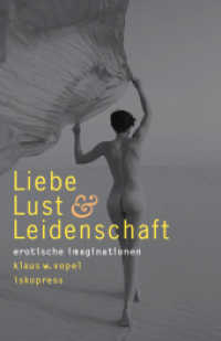 Liebe, Lust & Leidenschaft : Erotische Imaginationen （2016. 240 S. 240 mm）
