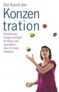 Die Kunst der Konzentration, Band 2 Bd.2 : Entspannung, Energie und Spaß für Kinder und Jugendliche （1. Aufl. 2013. 160 S. 24 cm）