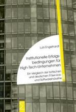 Institutionelle Erfolgsbedingungen Fur High-Tech-Unternehmen : Ein Vergleich Der Britischen Und Deutschen It-Service- Und Softwareindustrie