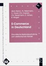 E-Commerce in Deutschland : Eine kritische Bestandsaufnahme zum elektronischen Handel (Studien des Büros für Technikfolgen-Abschätzung beim Deutschen Bundestag Bd.14) （2003. 471 S. m. 24 Abb. 21 cm）