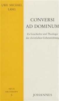 Conversi ad Dominum : Zu Geschichte und Theologie der christlichen Gebetsrichtung (Neue Kriterien 5) （5., überarb. Aufl. 2010. 173 S. 5 SW-Abb. 19 cm）