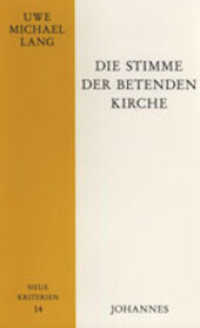 Die Stimme der betenden Kirche (Neue Kriterien Bd.14) （2012. 272 S. 19 cm）