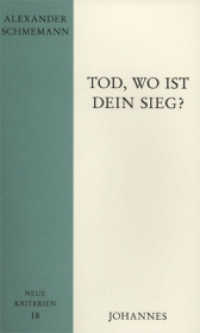 Tod, wo ist dein Sieg? (Neue Kriterien Bd.18) （2014. 112 S. 190 mm）