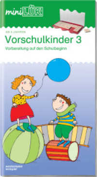 miniLÜK Tl.3 : Vorschule Vorschulkinder 3 (miniLÜK-Übungshefte 6) （Nachdr. 2009. 29 S. m. farb. Abb. 261.00 mm）
