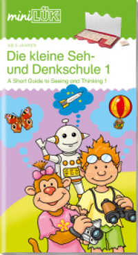 miniLÜK Tl.1 : Vorschule/ 1. Klasse - Fördern & Fordern Die kleine Seh- und Denkschule 1 (miniLÜK-Übungshefte 56) （2007. 25 S. m. zahlr. farb. Illustr. 260.00 mm）