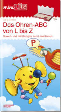 miniLÜK : Vorschule/1. Klasse - Deutsch Das Ohren-ABC von L bis Z (miniLÜK-Übungshefte 114) （2008. 25 S. m. zahlr. meist farb. Illustr. 259.00 mm）