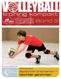 Spielnah trainieren - leichter gewinnen : In Zusammenarbeit mit dem Deutschen Volleyball-Verband (volleyballtraining kompakt Bd.3) （1. Aufl. 2012. 64 S. 21 cm）
