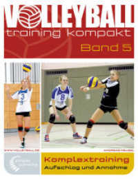 Komplextraining : Aufschlag und Annahme (volleyballtraining kompakt .5) （1. Auflage. 2016. 64 S. mit zahlreichen Fotos und Spielfeldabbildungen）