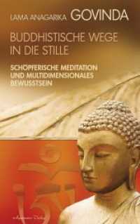Buddhistische Wege in die Stille : Sch&ouml;pferische Meditation und multidimensionales Bewusstsein