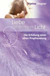 Liebe ist der Weg ins Licht : Die Erfüllung einer alten Prophezeiung （2011. 144 S. 21.5 cm）