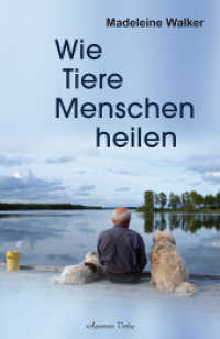 Wie Tiere ihre Menschen heilen （2013. 200 S. 200 mm）