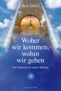Woher wir kommen, wohin wir gehen : Der Himmel ist unsere Heimat （2. Aufl.）