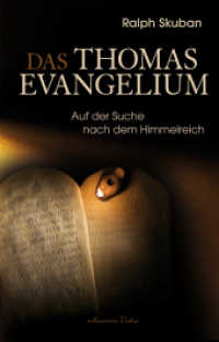 Das Thomas-Evangelium : Auf der Suche nach dem Himmelreich （2. Aufl. 2017. 206 S. 20.8 cm）