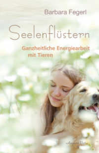 Seelenflüstern : Ganzheitliche Energiearbeit mit Tieren （2019. 200 S. 20 cm）