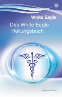 Das White Eagle Heilungsbuch （2018. 224 S. 19 cm）