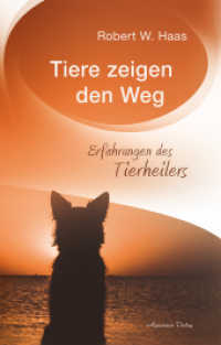 Tiere zeigen den Weg : Erfahrungen des Tierheilers （2020. 200 S. 20.8 cm）