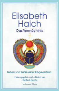 Elisabeth Haich - Das Vermächtnis : Leben und Lehre der großen Eingeweihten （2021. 256 S. SW-Abb., SW-Fotos. 21.5 cm）