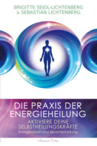 Die Praxis der Energieheilung - Selbstheilungskräfte aktivieren : Energiearbeit und Quantenheilung （2024. 184 S. 215 mm）