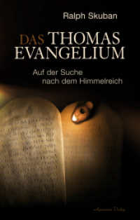 Das Thomas-Evangelium : Auf der Suche nach dem Himmelreich （2024. 200 S. 19 cm）