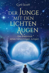 Der Junge mit den lichten Augen : Die Erlebnisse eines hellsichtigen Jungen （2025. 208 S. 190 mm）