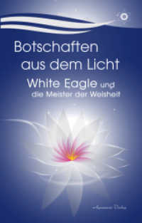 Botschaften aus dem Licht - White Eagle und die Meister der Weisheit （2025. 264 S. 190 mm）