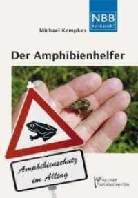 Der Amphibienhelfer : Amphibienschutz im Alltag (NBB kompakt 3) （1., Aufl. 2012. 100 S. zahlr. Farbabb. 20.5 cm）