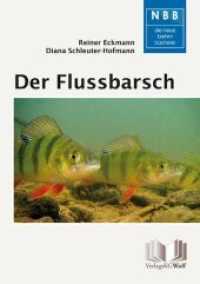 Der Flussbarsch - Perca fluviatilis : Biologie, Ökologie und fischereiliche Nutzung (Die Neue Brehm-Bücherei Bd.677) （1., Aufl. 2013. 186 S. 36 SW-Abb., 23 SW-Fotos, 15 Farbabb., 59 Farbfo）