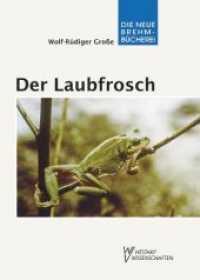 Der Laubfrosch : Hyla arborea (Die Neue Brehm-B&uuml;cherei Bd.615) （2., &uuml;berarb. Aufl. 2009. 236 S. 38 SW-Fotos, 16 Farbabb., 16 Tabe）
