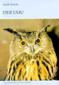 Der Uhu : Bubo bubo (Die Neue Brehm-B&uuml;cherei Bd.108) （6. Aufl. 2004. 128 S. m. Abb. u. Ktn. 20.5 cm）