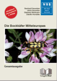 Die Bockkäfer Mitteleuropas - Gesamtausgabe, 2 Teile : Cerambycidae (Die Neue Brehm-Bücherei Bd.499) （4. Aufl. 2018. 718 S. 157 SW-Abb., 324 Farbfotos. 20.5 cm）