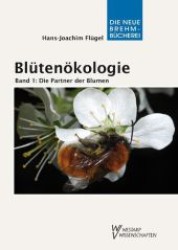 Bl&uuml;ten&ouml;kologie - Band 1: Die Partner der Blumen Bd.1 : Bl&uuml;hende Beziehungen in unserer Mitwelt. Bl&uuml;hende Beziehungen in unserer Mitwelt (Die Neue Brehm-B&uuml;cherei 43/1) （1., Aufl. 2013. 245 S. zahlr. farb. u. schw.-w. Abb. 20.5 cm）