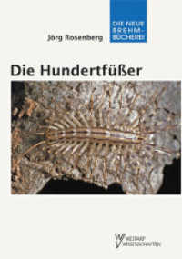 Die Hundertfüßer : Chilopoda (Die Neue Brehm-Bücherei Bd.285) （1., Aufl. 2009. 528 S. zahlr. farb. u. schw.-w. Abb. 20.5 cm）