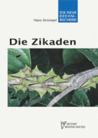 Die Zikaden - Auchenorrhyncha : Pflanzensaftsaugende Insekten Bd. 6 (Die Neue Brehm-Bücherei Bd.668) （1., Aufl. 2010. 268 S. 14 Farbfotos, 6 Tabellen, 91 SW-Abb. 20.5 cm）