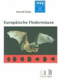 Europäische Fledermäuse : Kennzeichen, Echoortung und Detektoranwendung (Die Neue Brehm-Bücherei Bd.648) （2., überarb. Aufl. 2009. 220 S. 92 SW-Abb., 2 SW-Fotos, 5 Farbfot）