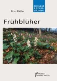 Frühblüher (Die Neue Brehm-Bücherei Bd.661) （1., Aufl. 2008. 136 S. 73 Farbfotos, 17 Tabellen, 21 SW-Abb. 20.5 cm）