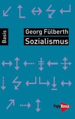 Sozialismus (Basiswissen Politik / Geschichte / Ökonomie) （4., aktualisierte und erweiterte Auflage. 2019. 119 S. 18 cm）
