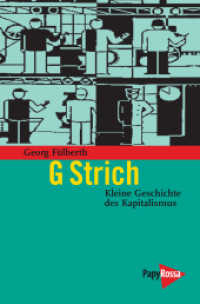 G Strich. Kleine Geschichte des Kapitalismus : Kleine Geschichte des Kapitalismus (PapyRossa Paperback) （7., überarb. u. erweiterte Auflage. 2021. 355 S. 19.7 cm）
