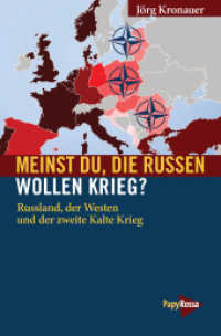 Meinst du, die Russen wollen Krieg? : Russland, der Westen und der zweite Kalte Krieg (Neue Kleine Bibliothek Bd.249) （2018. 207 S. 19.7 cm）