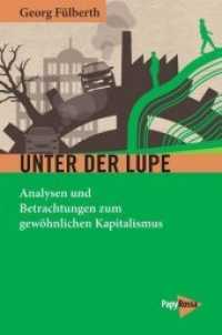 Unter der Lupe : Analysen und Betrachtungen zum gewöhnlichen Kapitalismus (Neue Kleine Bibliothek 281) （2019. 200 S. 19.7 cm）