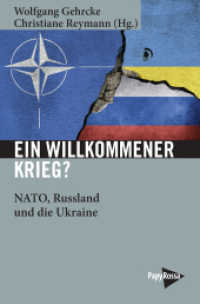 Ein willkommener Krieg? : NATO, Russland und die Ukraine (Neue Kleine Bibliothek 324) （2022. 231 S. 19.7 cm）