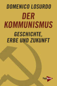 Der Kommunismus : Geschichte, Erbe und Zukunft （2023. 240 S. 20.5 cm）