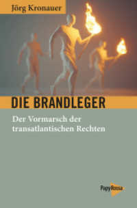 Die Brandleger : Der Vormarsch der transatlantischen Rechten (Neue Kleine Bibliothek 351) （2025. 19.7 cm）