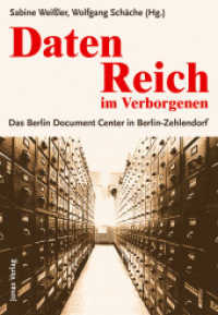 DatenReich im Verborgenen : Das Berlin Document Center in Berlin-Zehlendorf （2010. 80 S. 29 Abb. 24 cm）
