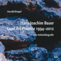 Hans-Joachim Bauer. Land Art Projekte 1994-2012 : Eine Arbeitsbiografie （2013. 64 S. 29 farb. Abb. 17 cm）